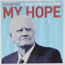 MY HOPE - Songs Inspired By The Message And Mission Of Billy Graham (CD)